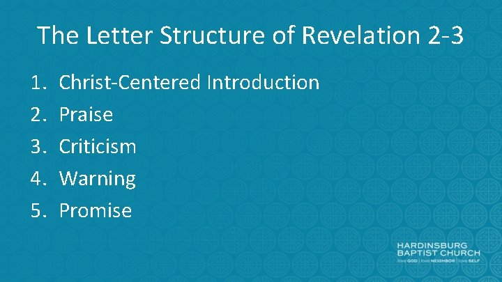 The Letter Structure of Revelation 2 -3 1. 2. 3. 4. 5. Christ-Centered Introduction