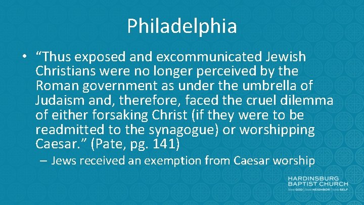 Philadelphia • “Thus exposed and excommunicated Jewish Christians were no longer perceived by the