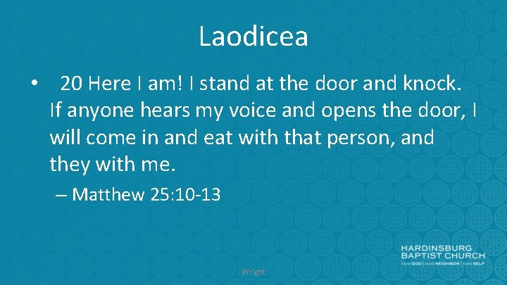 Laodicea • 20 Here I am! I stand at the door and knock. If