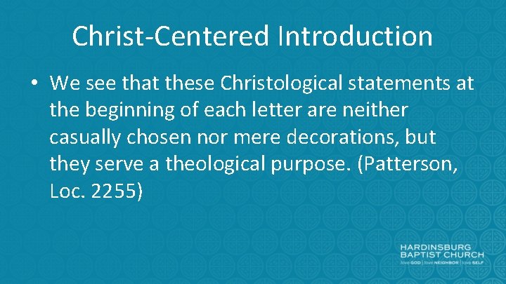 Christ-Centered Introduction • We see that these Christological statements at the beginning of each