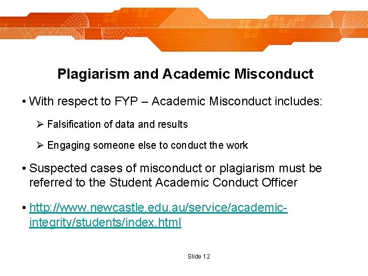 Plagiarism and Academic Misconduct • With respect to FYP – Academic Misconduct includes: Ø