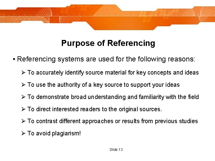 Purpose of Referencing • Referencing systems are used for the following reasons: Ø To