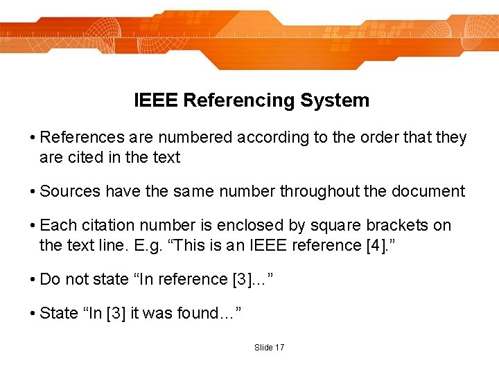 IEEE Referencing System • References are numbered according to the order that they are