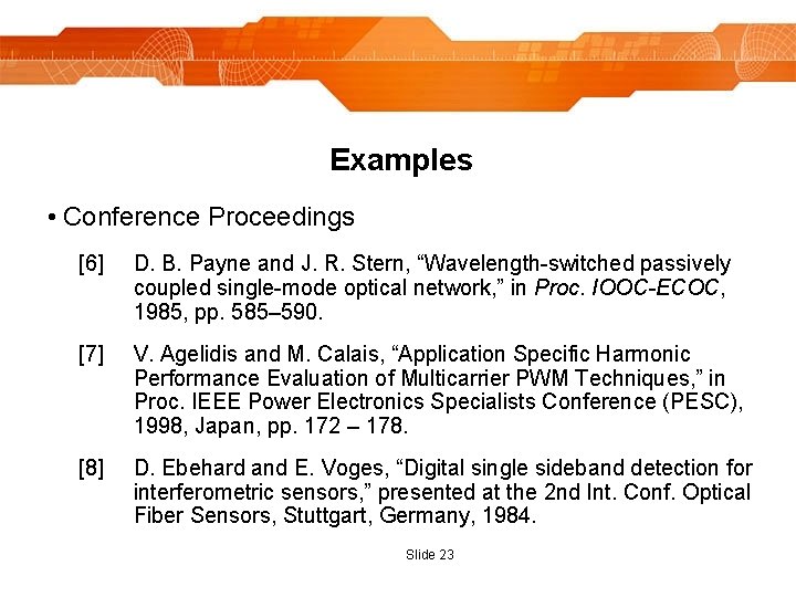 Examples • Conference Proceedings [6] D. B. Payne and J. R. Stern, “Wavelength-switched passively