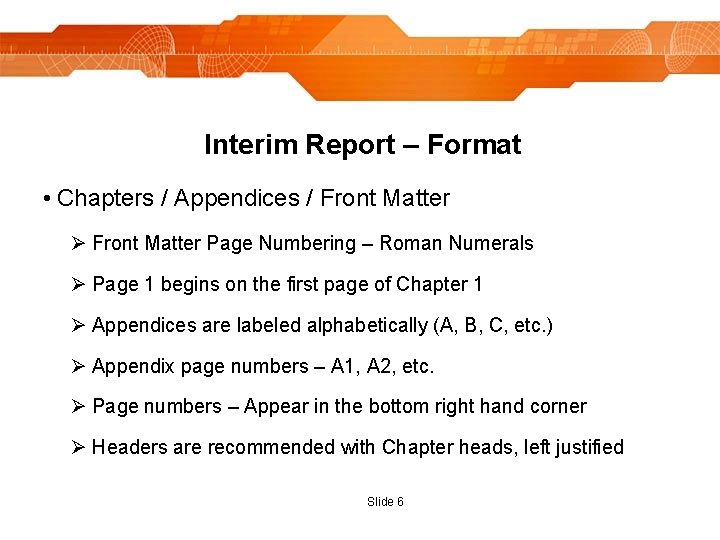 Interim Report – Format • Chapters / Appendices / Front Matter Ø Front Matter