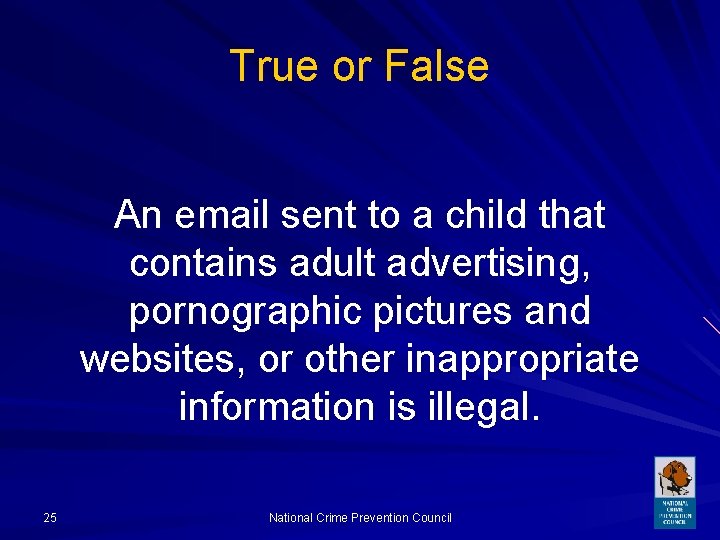 True or False An email sent to a child that contains adult advertising, pornographic