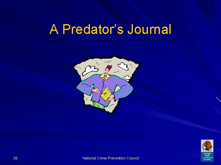 A Predator’s Journal 36 National Crime Prevention Council 