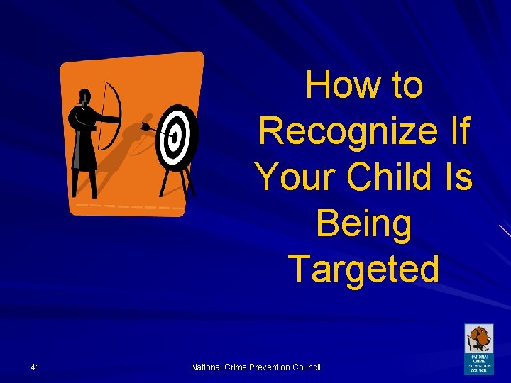 How to Recognize If Your Child Is Being Targeted 41 National Crime Prevention Council