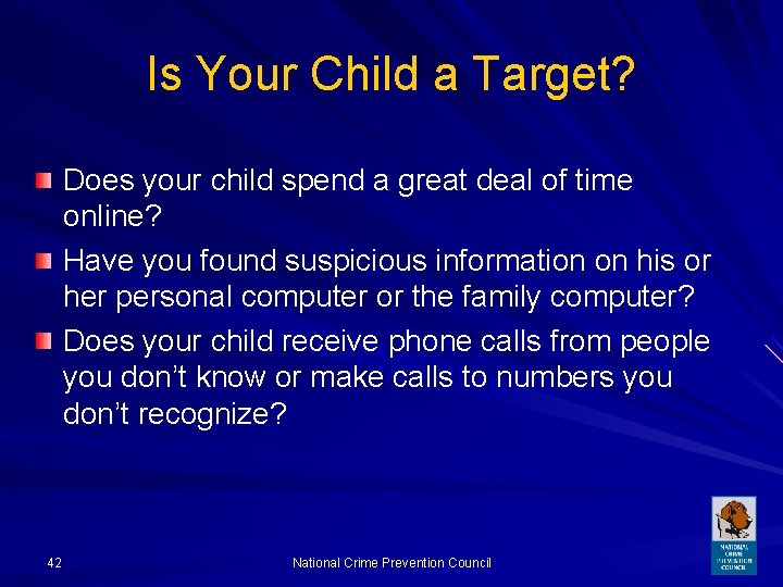 Is Your Child a Target? Does your child spend a great deal of time