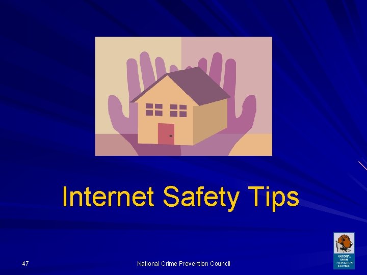 Internet Safety Tips 47 National Crime Prevention Council 