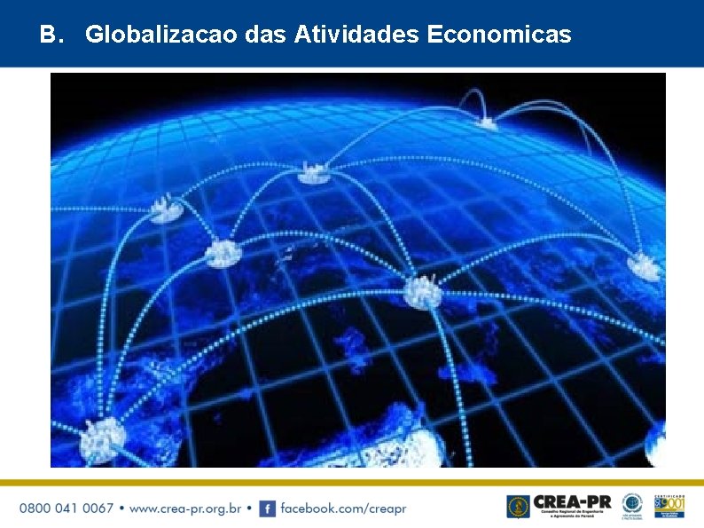 B. Globalizacao das Atividades Economicas 
