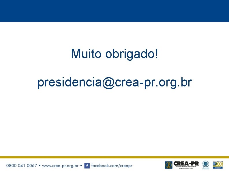 Muito obrigado! presidencia@crea-pr. org. br 
