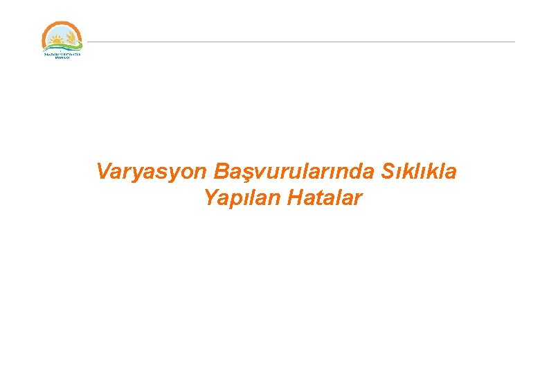 Varyasyon Başvurularında Sıklıkla Yapılan Hatalar 