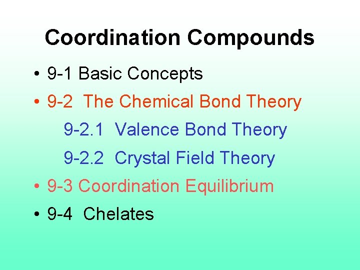 Coordination Compounds • 9 -1 Basic Concepts • 9 -2 The Chemical Bond Theory