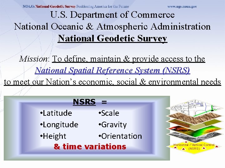 U. S. Department of Commerce National Oceanic & Atmospheric Administration National Geodetic Survey Mission: U. S. Department of Commerce National Oceanic & Atmospheric Administration National Geodetic Survey Mission: