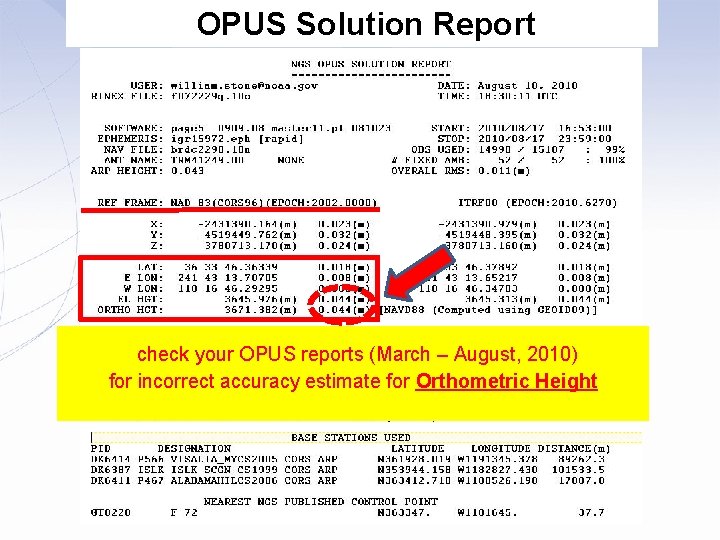 OPUS Solution Report check your OPUS reports (March – August, 2010) for incorrect accuracy