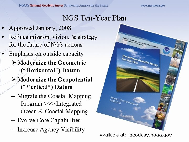 NGS Ten-Year Plan • Approved January, 2008 • Refines mission, vision, & strategy for