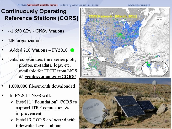 Continuously Operating Reference Stations (CORS) • ~1, 650 GPS / GNSS Stations • 200 Continuously Operating Reference Stations (CORS) • ~1, 650 GPS / GNSS Stations • 200