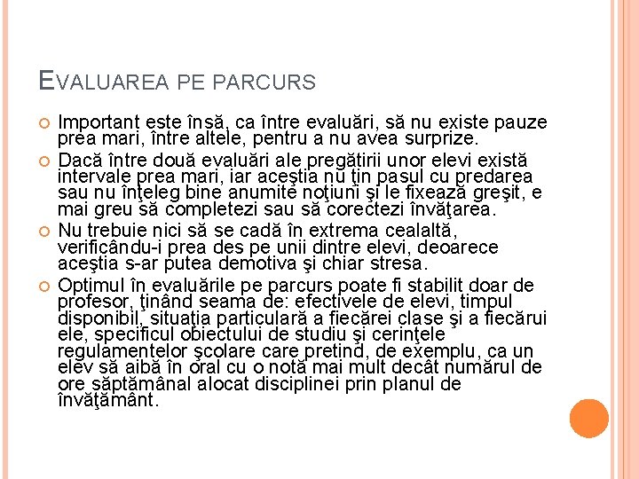 EVALUAREA PE PARCURS Important este însă, ca între evaluări, să nu existe pauze prea