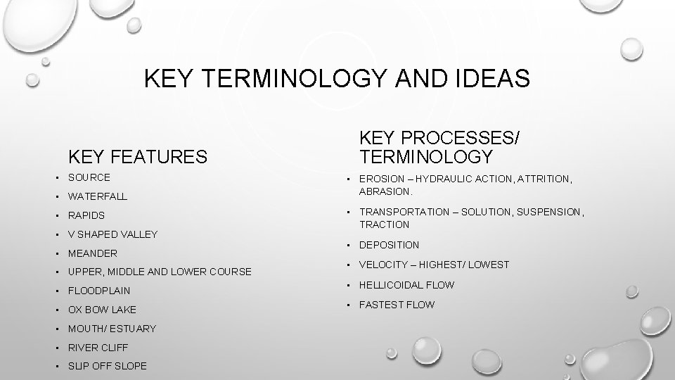 KEY TERMINOLOGY AND IDEAS KEY FEATURES • SOURCE • WATERFALL • RAPIDS • V