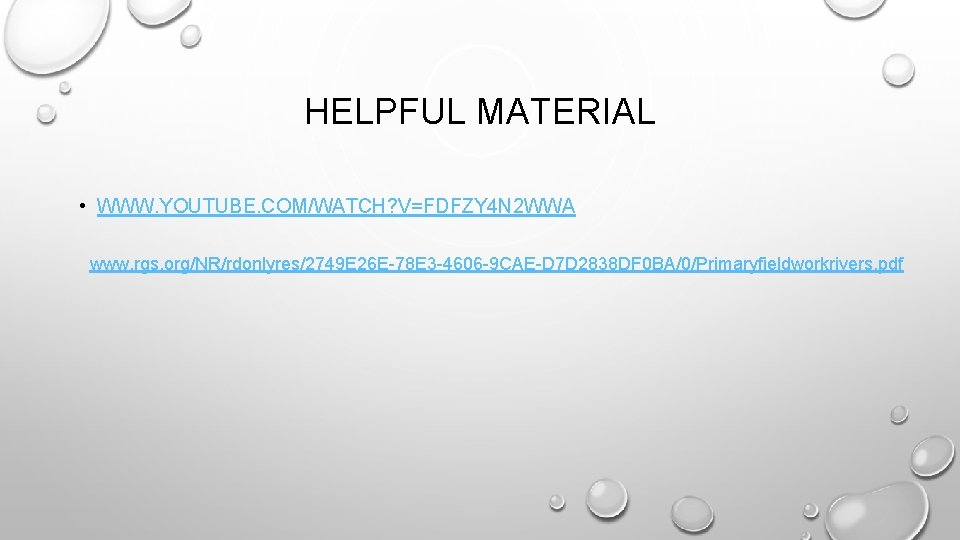 HELPFUL MATERIAL • WWW. YOUTUBE. COM/WATCH? V=FDFZY 4 N 2 WWA www. rgs. org/NR/rdonlyres/2749