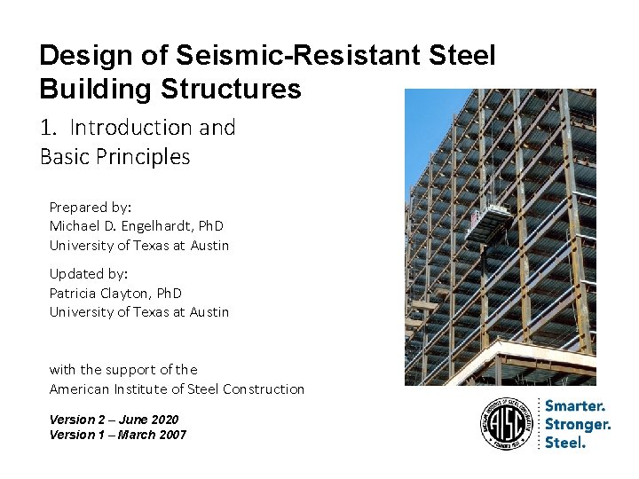 Design of Seismic-Resistant Steel Building Structures 1. Introduction and Basic Principles Prepared by: Michael