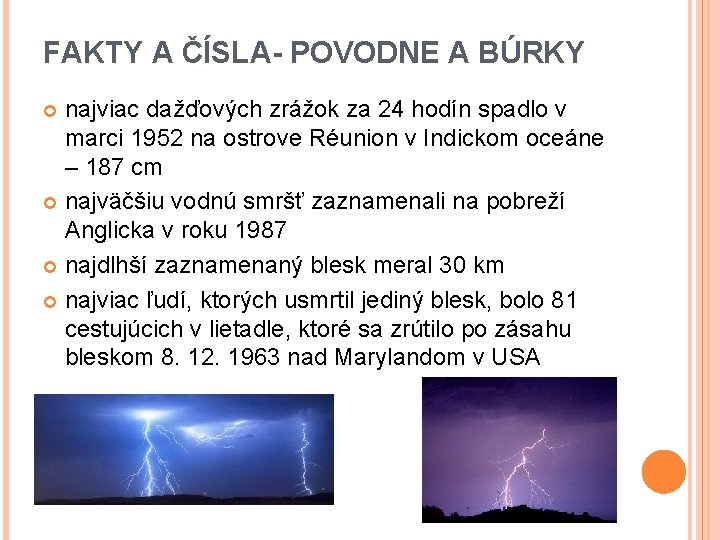 FAKTY A ČÍSLA- POVODNE A BÚRKY najviac dažďových zrážok za 24 hodín spadlo v