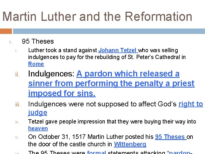 Martin Luther and the Reformation 95 Theses b. i. Luther took a stand against