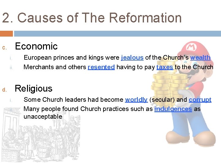 2. Causes of The Reformation Economic c. i. ii. European princes and kings were
