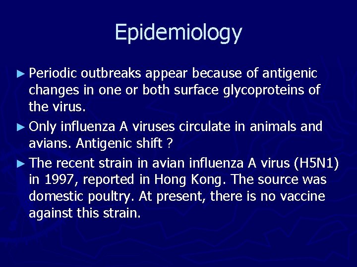 Epidemiology ► Periodic outbreaks appear because of antigenic changes in one or both surface Epidemiology ► Periodic outbreaks appear because of antigenic changes in one or both surface