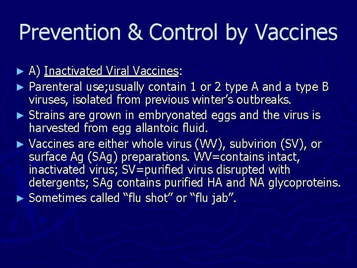 Prevention & Control by Vaccines A) Inactivated Viral Vaccines: ► Parenteral use; usually contain Prevention & Control by Vaccines A) Inactivated Viral Vaccines: ► Parenteral use; usually contain