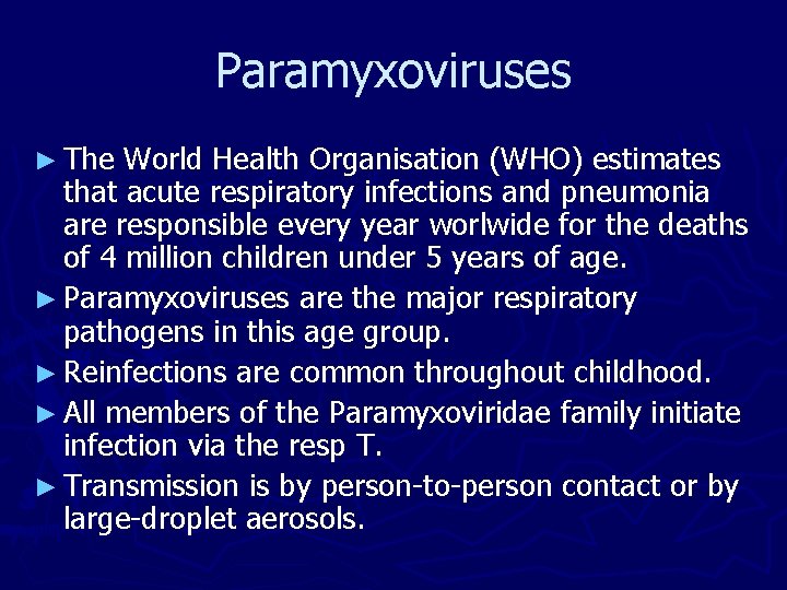 Paramyxoviruses ► The World Health Organisation (WHO) estimates that acute respiratory infections and pneumonia Paramyxoviruses ► The World Health Organisation (WHO) estimates that acute respiratory infections and pneumonia