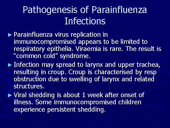 Pathogenesis of Parainfluenza Infections ► Parainfluenza virus replication in immunocompromised appears to be limited Pathogenesis of Parainfluenza Infections ► Parainfluenza virus replication in immunocompromised appears to be limited