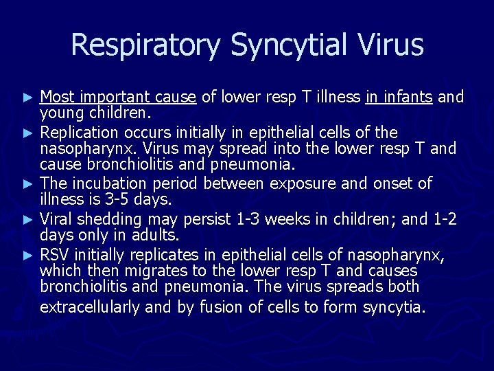 Respiratory Syncytial Virus Most important cause of lower resp T illness in infants and Respiratory Syncytial Virus Most important cause of lower resp T illness in infants and