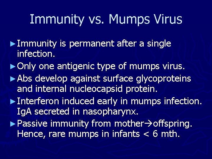 Immunity vs. Mumps Virus ► Immunity is permanent after a single infection. ► Only Immunity vs. Mumps Virus ► Immunity is permanent after a single infection. ► Only