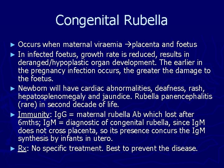 Congenital Rubella Occurs when maternal viraemia placenta and foetus ► In infected foetus, growth Congenital Rubella Occurs when maternal viraemia placenta and foetus ► In infected foetus, growth