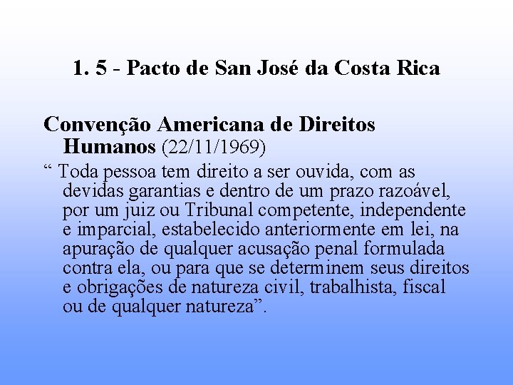 1. 5 - Pacto de San José da Costa Rica Convenção Americana de Direitos