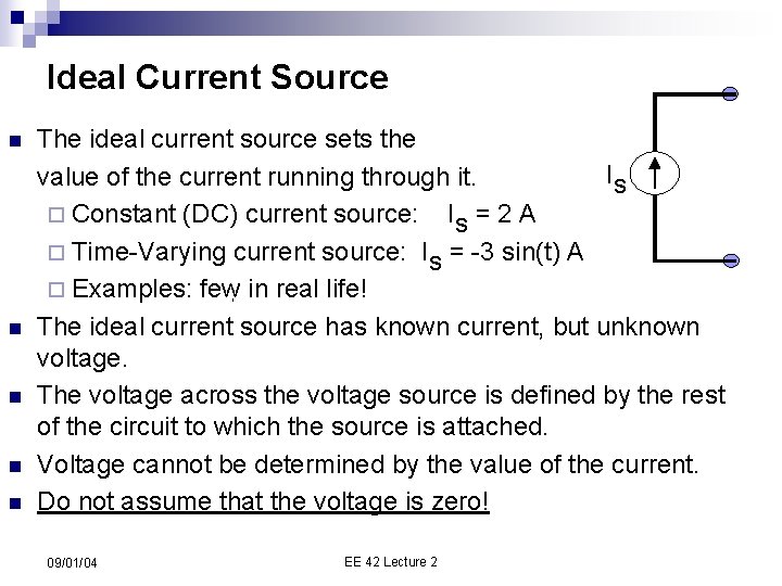 Ideal Current Source n n n The ideal current source sets the Is value