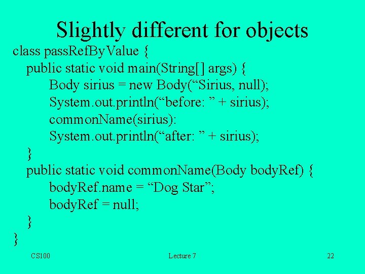 Slightly different for objects class pass. Ref. By. Value { public static void main(String[]