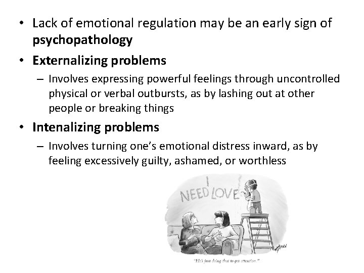  • Lack of emotional regulation may be an early sign of psychopathology •