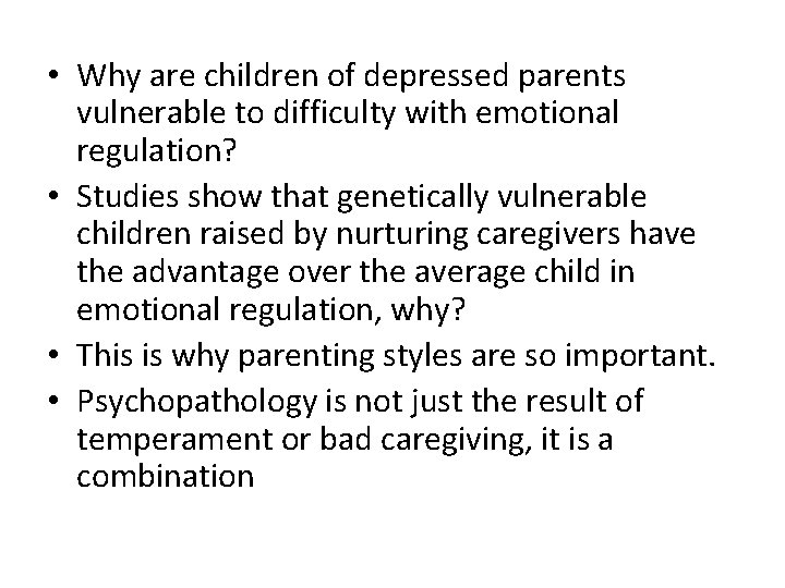  • Why are children of depressed parents vulnerable to difficulty with emotional regulation?