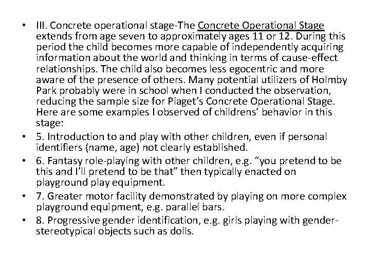  • III. Concrete operational stage-The Concrete Operational Stage extends from age seven to