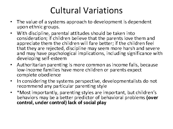 Cultural Variations • The value of a systems approach to development is dependent upon