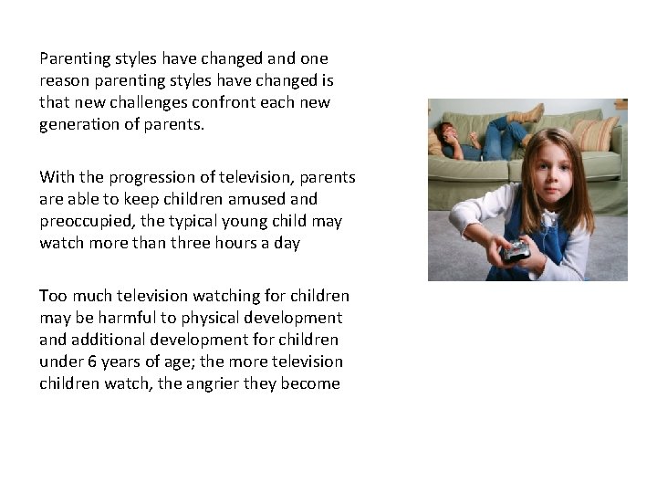 Parenting styles have changed and one reason parenting styles have changed is that new