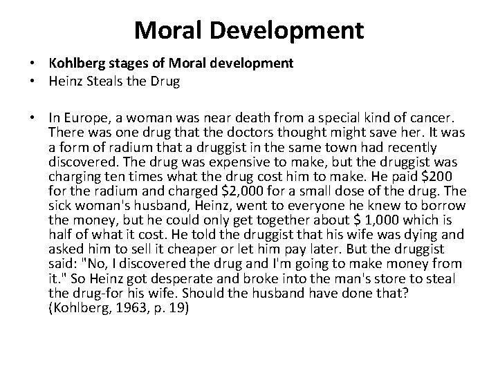 Moral Development • Kohlberg stages of Moral development • Heinz Steals the Drug •