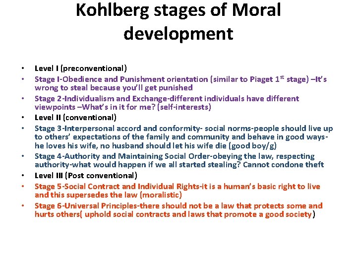 Kohlberg stages of Moral development • • • Level I (preconventional) Stage I-Obedience and