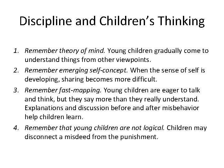 Discipline and Children’s Thinking 1. Remember theory of mind. Young children gradually come to