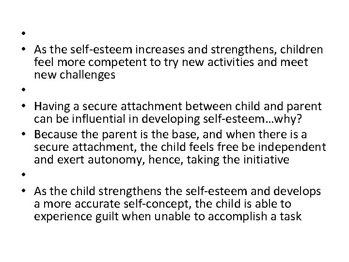  • • As the self-esteem increases and strengthens, children feel more competent to