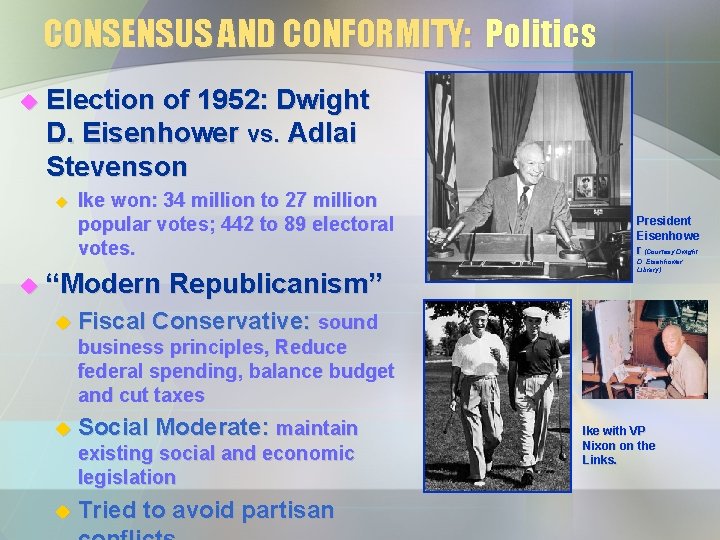 CONSENSUS AND CONFORMITY: Politics u Election of 1952: Dwight D. Eisenhower vs. Adlai Stevenson CONSENSUS AND CONFORMITY: Politics u Election of 1952: Dwight D. Eisenhower vs. Adlai Stevenson