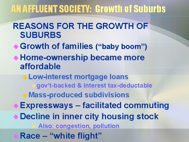 AN AFFLUENT SOCIETY: Growth of Suburbs REASONS FOR THE GROWTH OF SUBURBS u Growth AN AFFLUENT SOCIETY: Growth of Suburbs REASONS FOR THE GROWTH OF SUBURBS u Growth